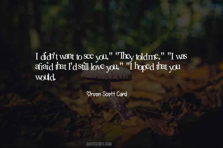 I Am Afraid To Love You Quotes #46116