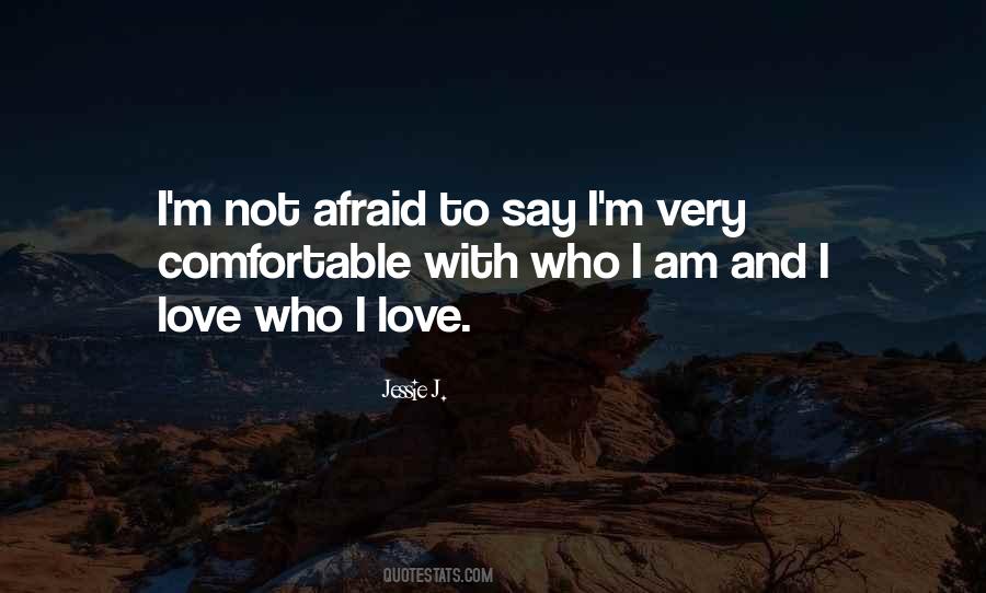 I Am Afraid To Say Quotes #1220916