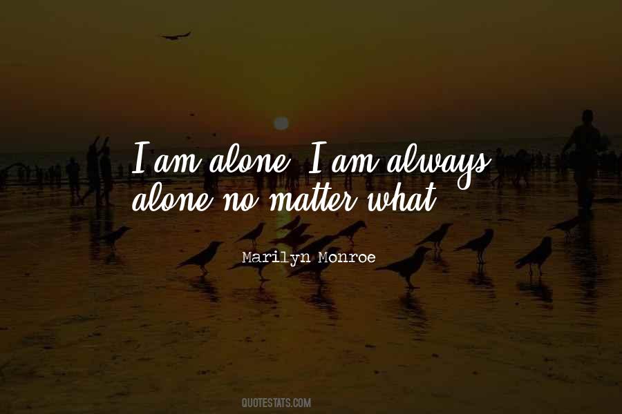 I Am Always Alone Quotes #1504832