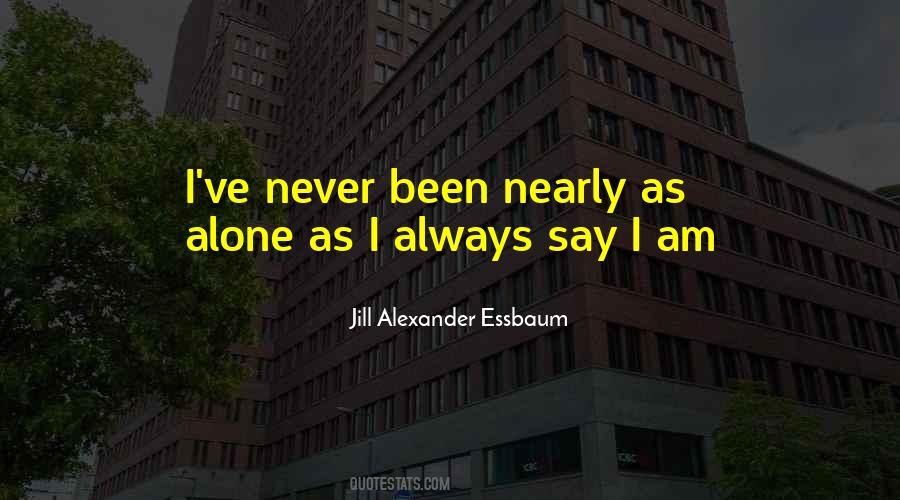 I Am Always Alone Quotes #1534407