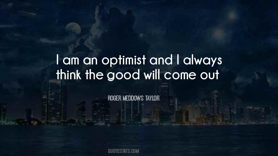 I Am An Optimist Quotes #1401649