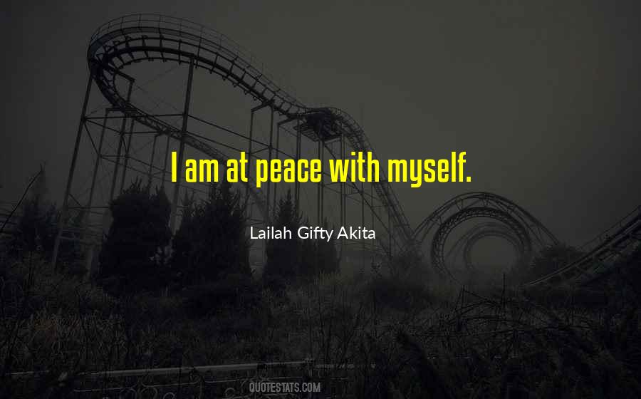 I Am At Peace With Myself Quotes #1021418