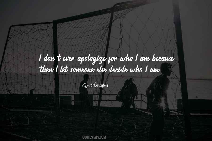 I Am Because Quotes #1336388