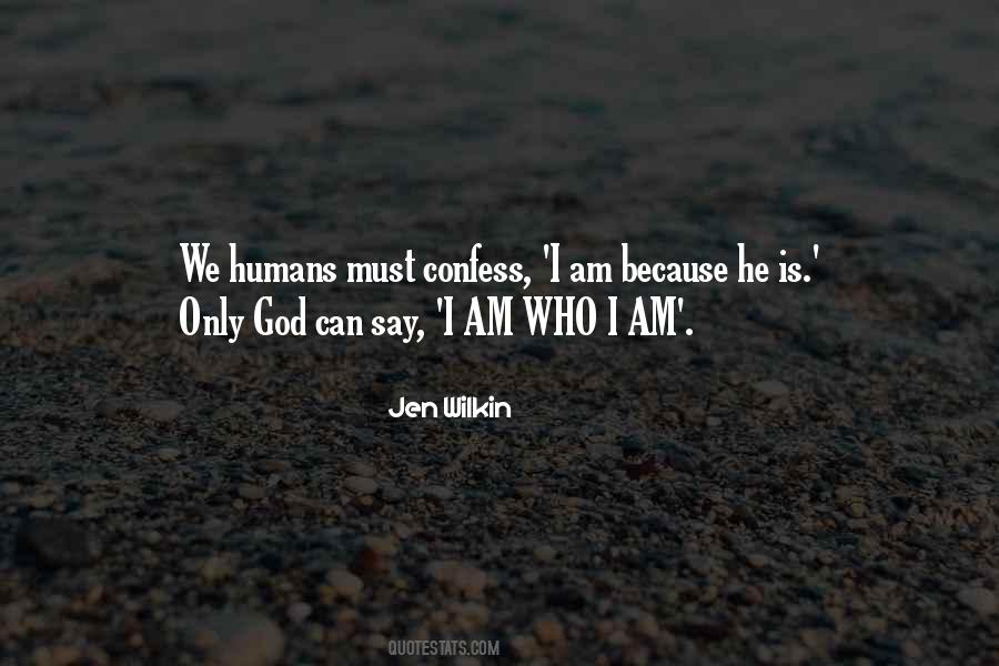 I Am Because Quotes #1487118