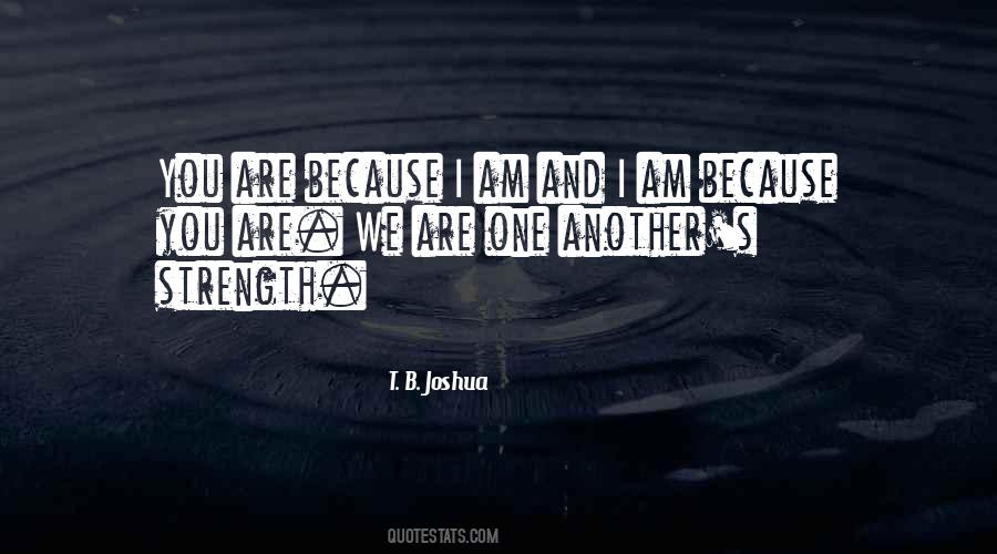 I Am Because Quotes #1650254