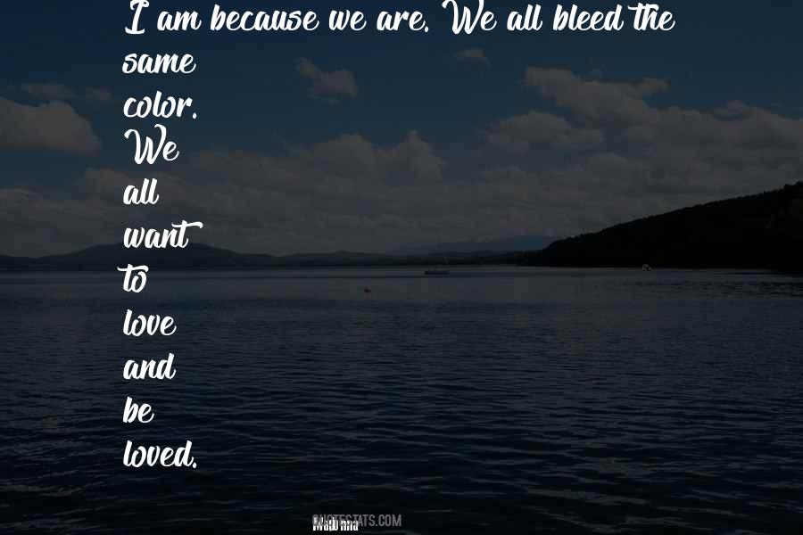 I Am Because Quotes #1727136