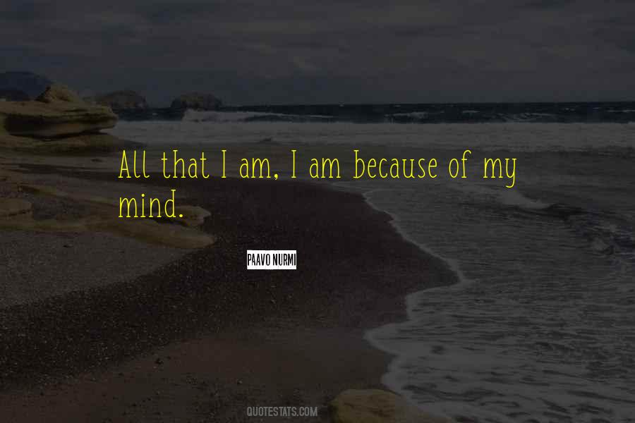 I Am Because Quotes #965469