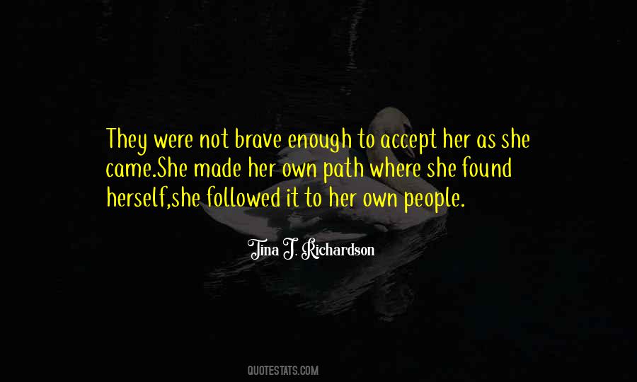 I Am Brave Enough Quotes #242961