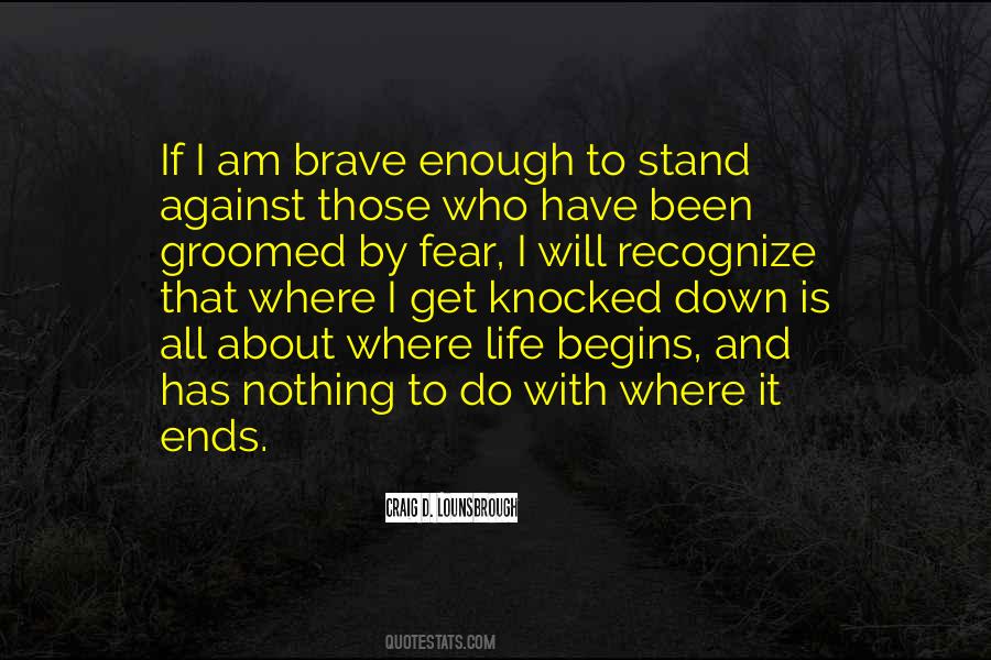 I Am Brave Enough Quotes #768121