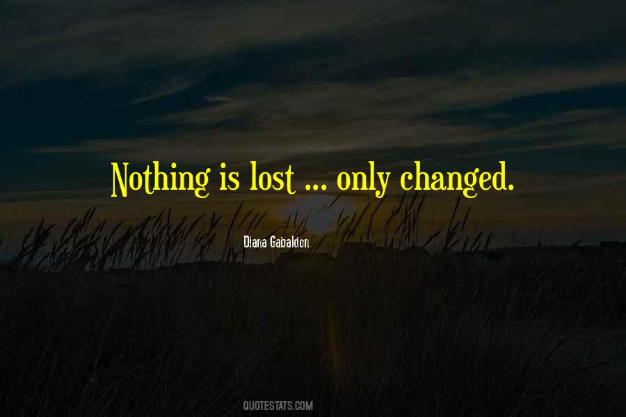 I Am Changed Because Of You Quotes #33667