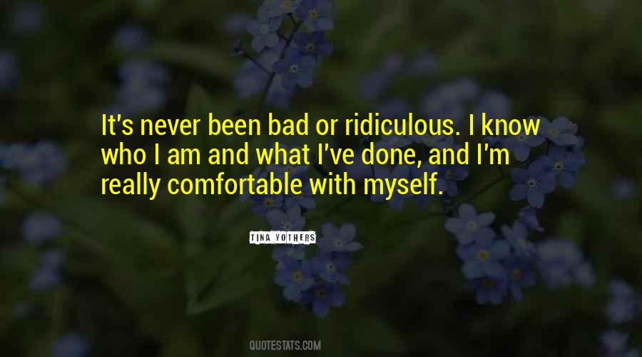 I Am Comfortable With Myself Quotes #519927