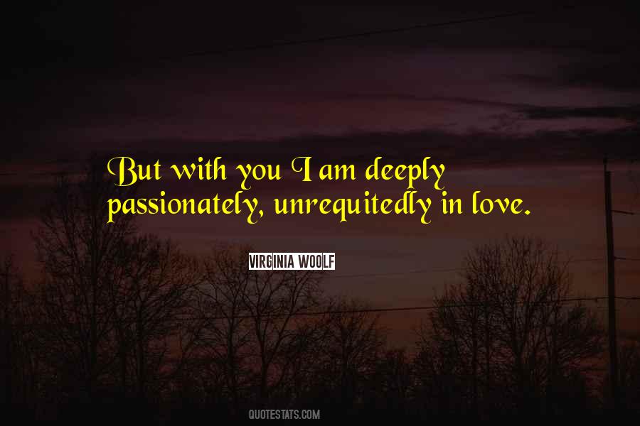 I Am Deeply In Love Quotes #781942