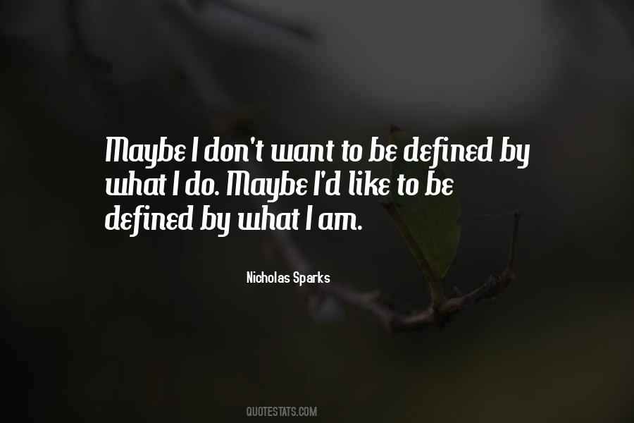 I Am Defined By Quotes #832096