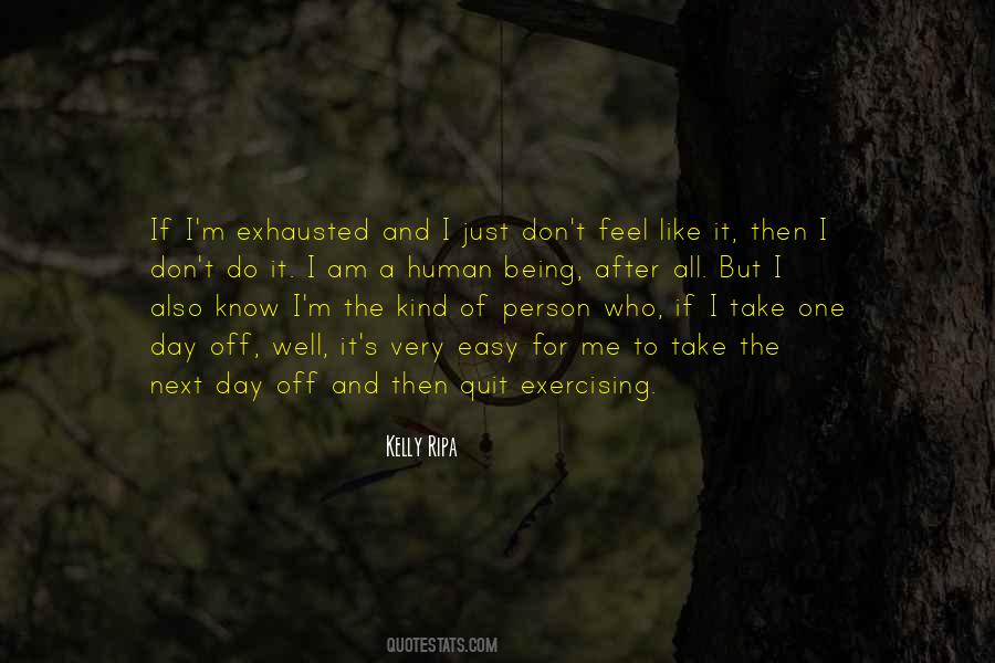 I Am Exhausted Quotes #1872463