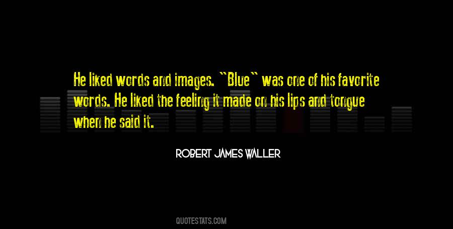 I Am Feeling Blue Quotes #230222