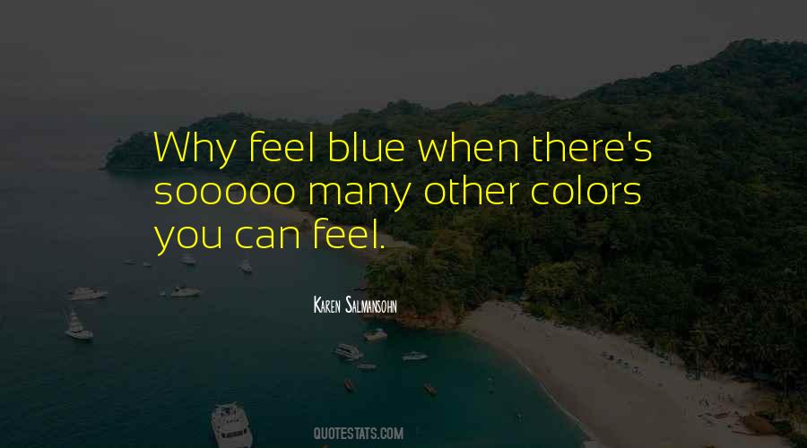 I Am Feeling Blue Quotes #654270