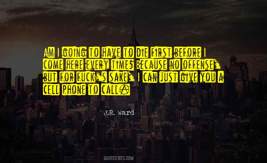 I Am Going To Die Quotes #158861