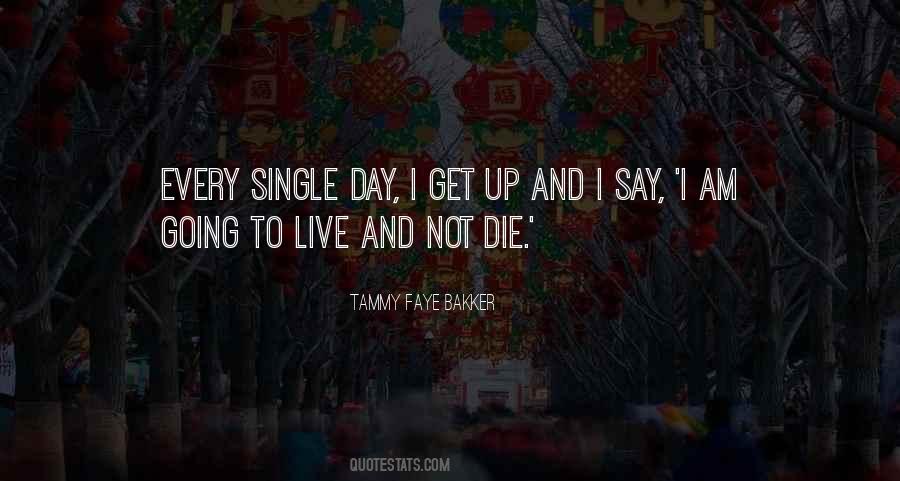 I Am Going To Die Quotes #1651458