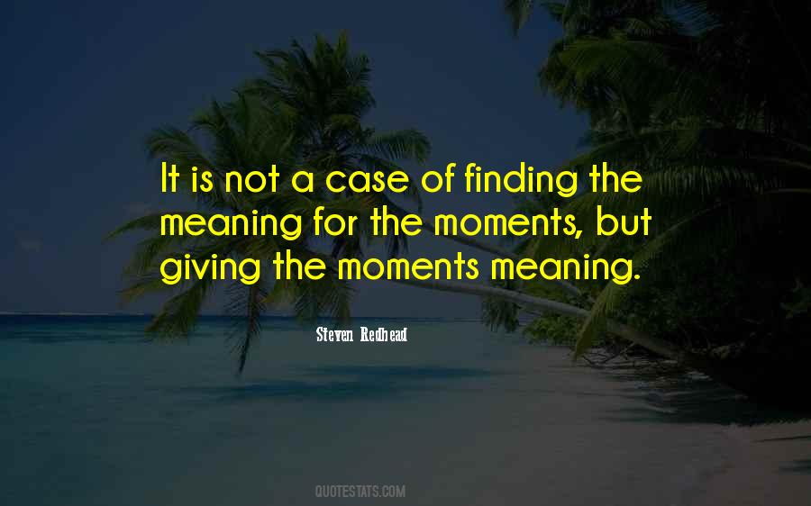 Quotes About Finding Meaning In Life #1238546