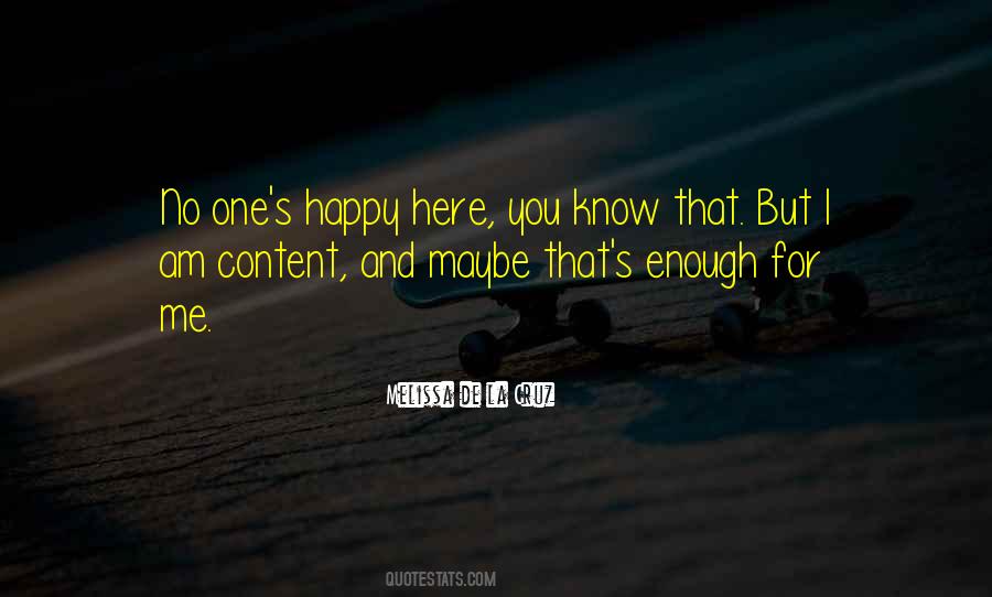 I Am Happy And Content Quotes #1363734