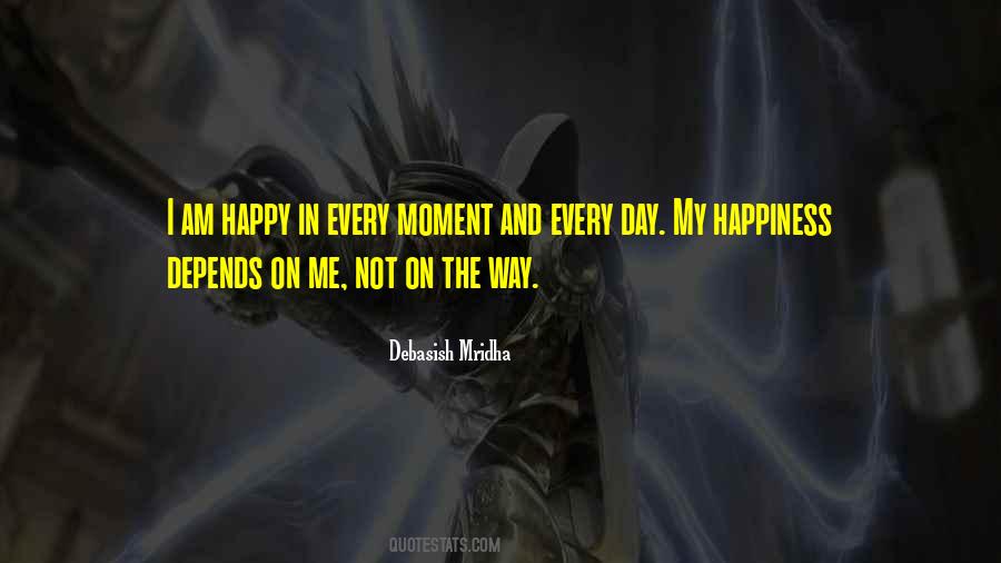 I Am Happy The Way I Am Quotes #1661488