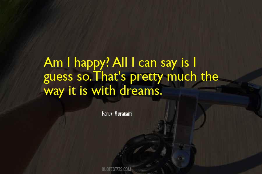 I Am Happy The Way I Am Quotes #484480