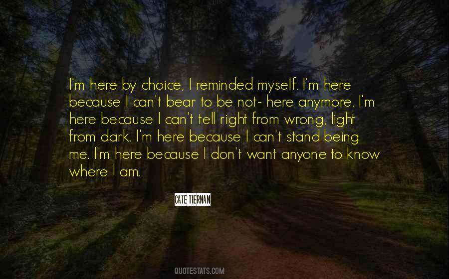 I Am Here Because Quotes #393619