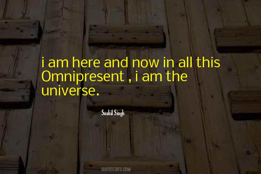 I Am Here Now Quotes #610835
