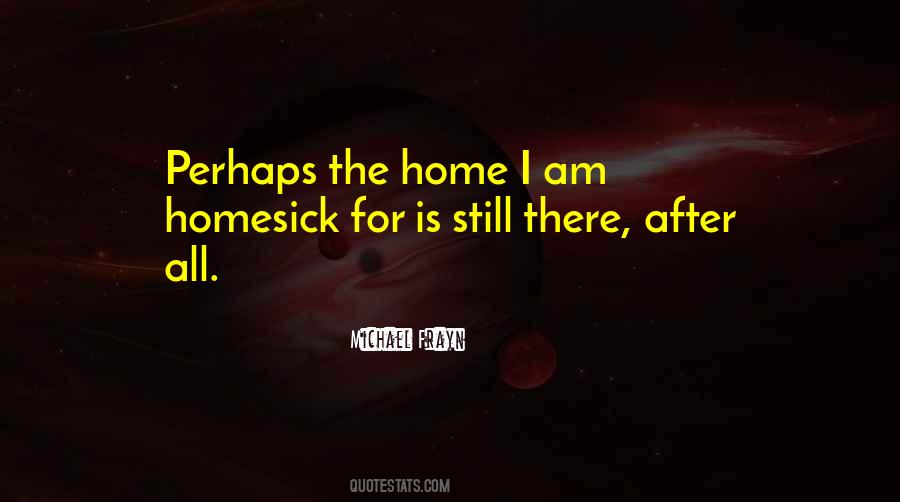 I Am Homesick Quotes #411701