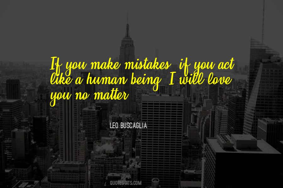 I Am Human And I Make Mistakes Quotes #949655