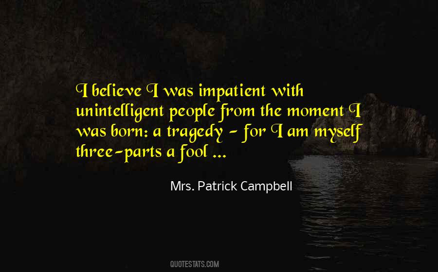 I Am Impatient Quotes #342178