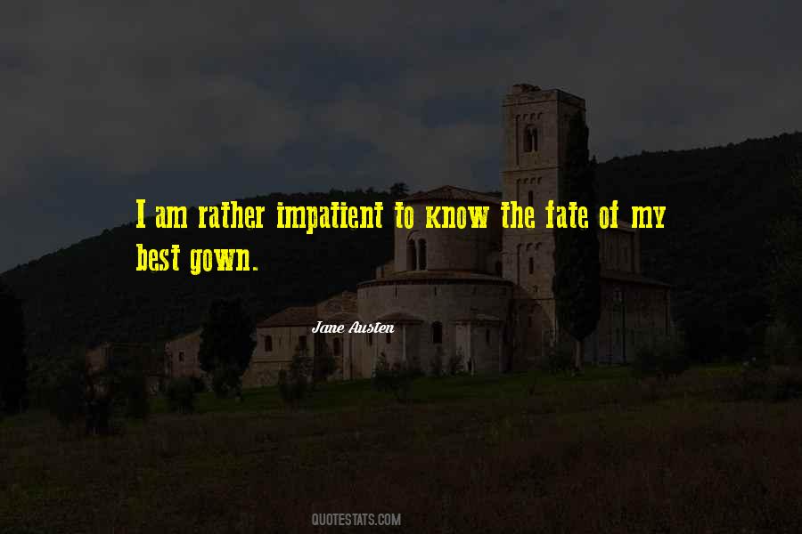 I Am Impatient Quotes #880776