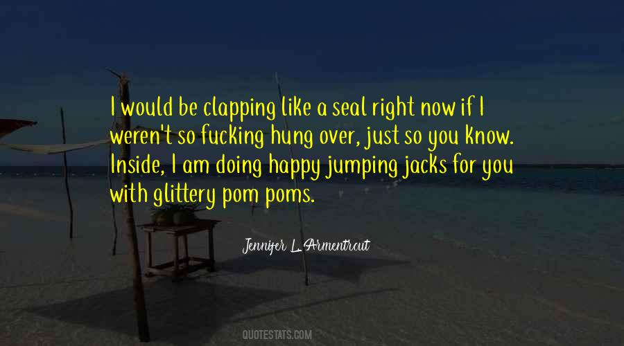 I Am Just Happy Quotes #371740