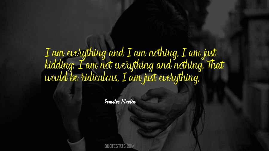 I Am Just Nothing Quotes #105153