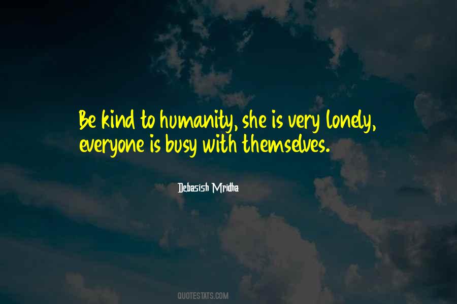 I Am Kind To Everyone Quotes #184002