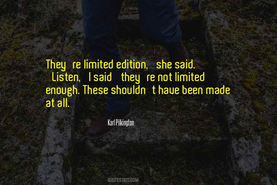 I Am Limited Edition Quotes #1219300