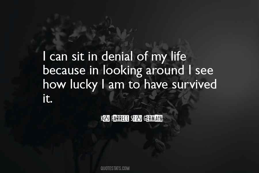 I Am Lucky Because Quotes #1365597