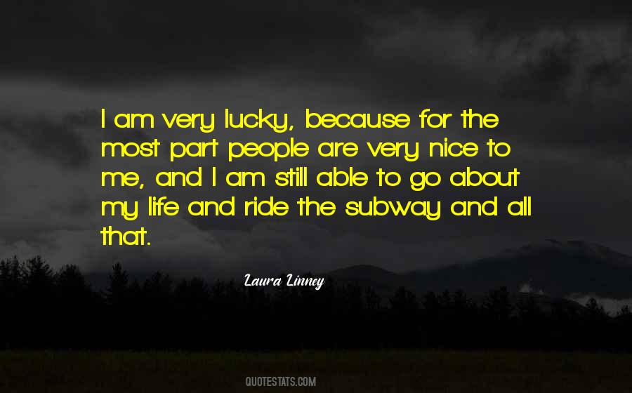 I Am Lucky Because Quotes #601616