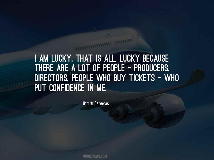 I Am Lucky Because Quotes #710583