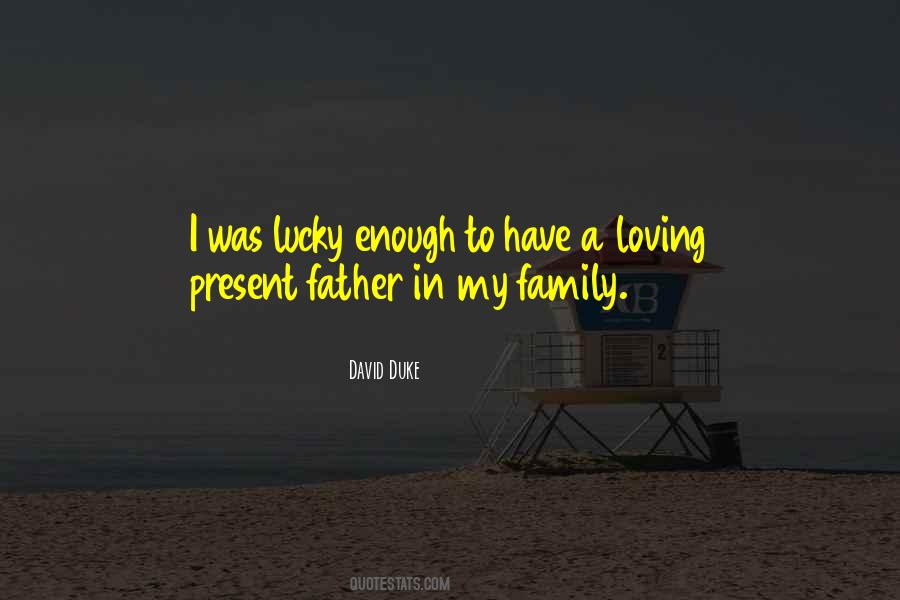 I Am Lucky To Have My Family Quotes #146217