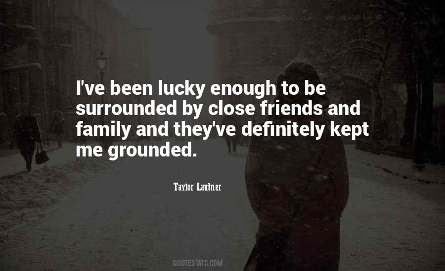 I Am Lucky To Have My Family Quotes #316524