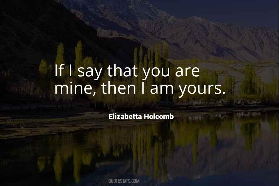I Am Mine Quotes #317759