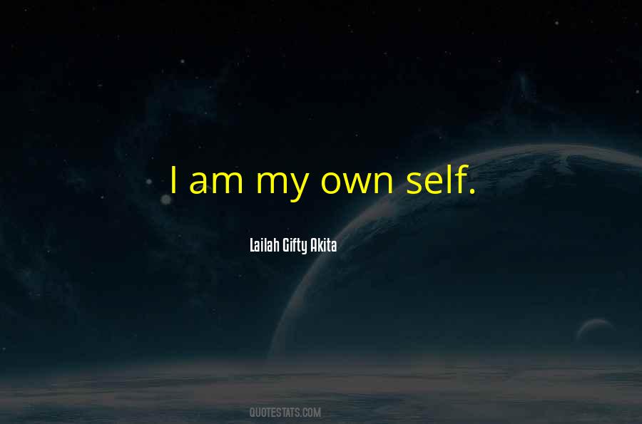 I Am My Own Self Quotes #1613826