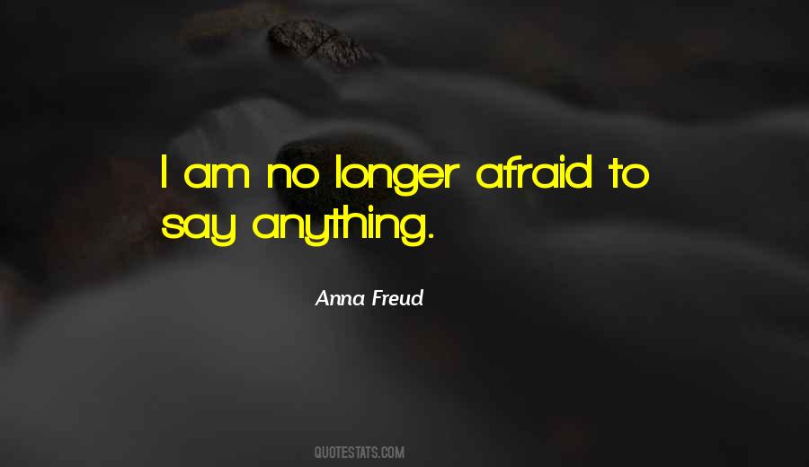 I Am No Longer Afraid Quotes #134038