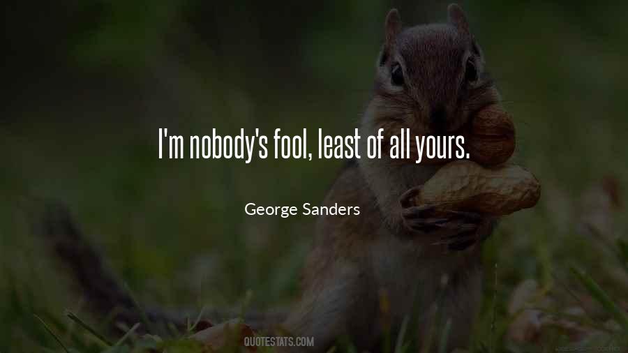 I Am Nobody's Fool Quotes #171353