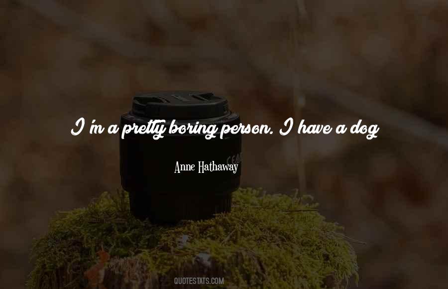 I Am Not A Boring Person Quotes #116359