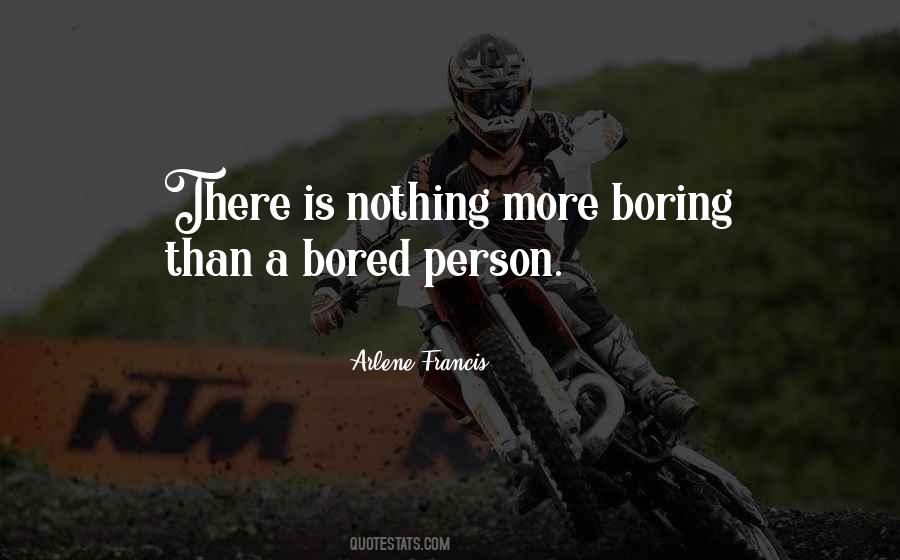 I Am Not A Boring Person Quotes #666723