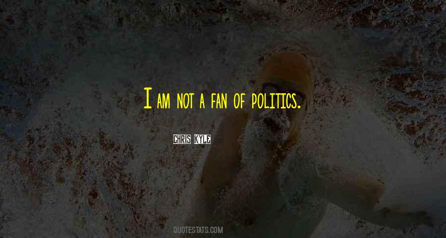 I Am Not A Fan Quotes #978072