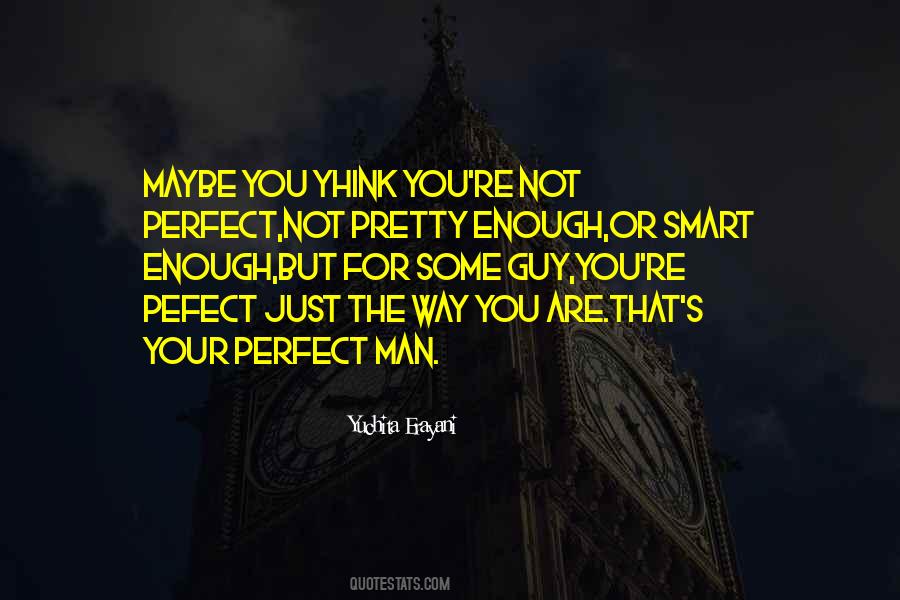 I Am Not A Perfect Man Quotes #109876