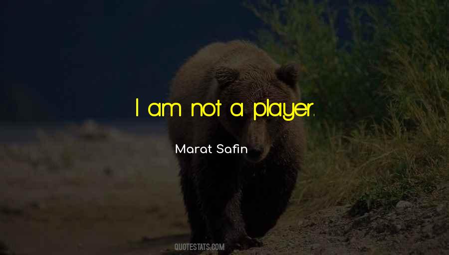 I Am Not A Player Quotes #1843481
